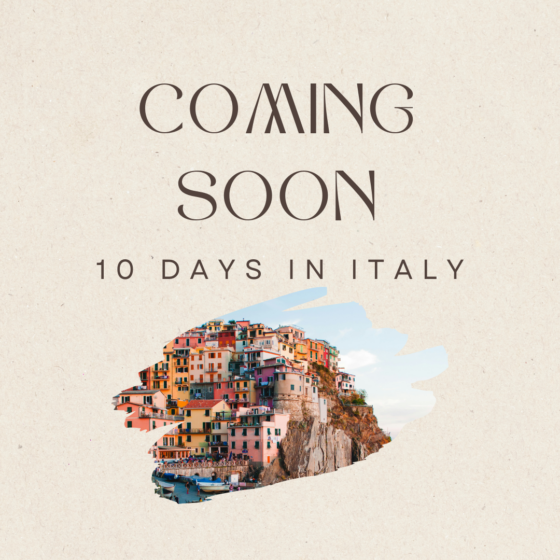 10 days in Italy | Coming soon!