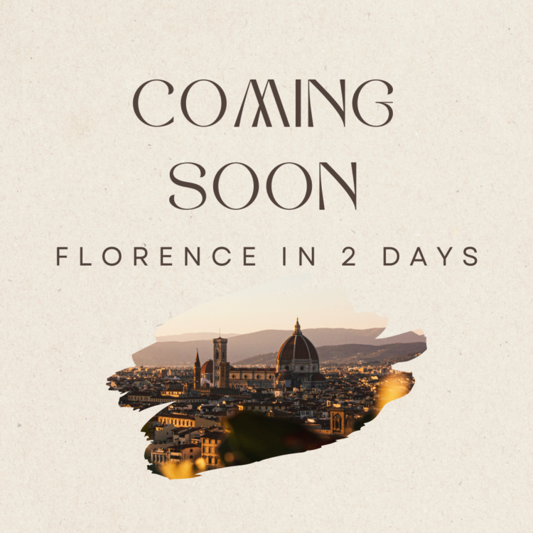 2 days in Florence | Coming soon!